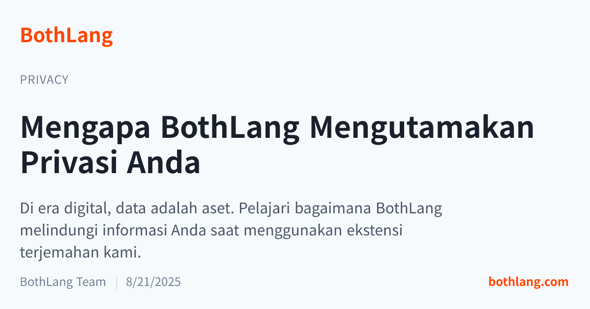 Mengapa BothLang Mengutamakan Privasi Anda