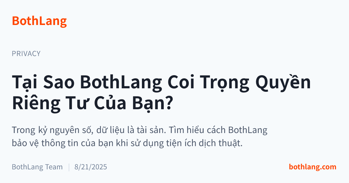 Tại Sao BothLang Coi Trọng Quyền Riêng Tư Của Bạn?