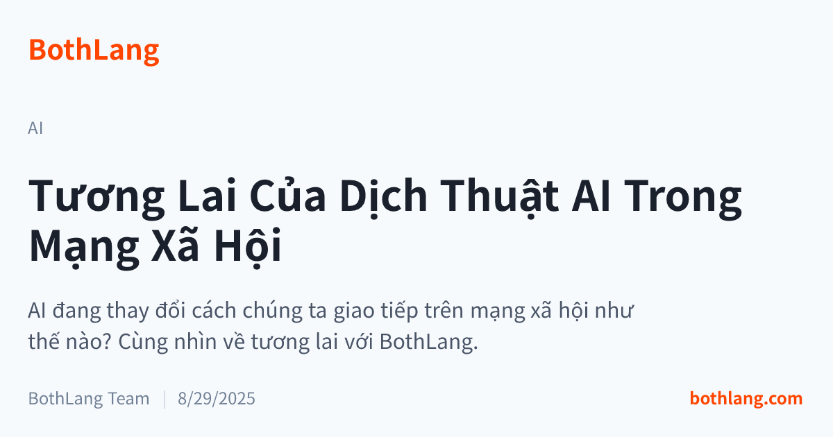 Tương Lai Của Dịch Thuật AI Trong Mạng Xã Hội