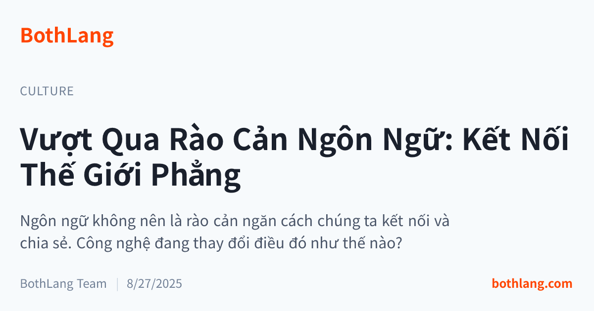 Vượt Qua Rào Cản Ngôn Ngữ: Kết Nối Thế Giới Phẳng